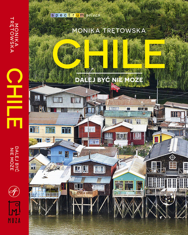 Chile, Dalej być nie może, Monika Trętowska
