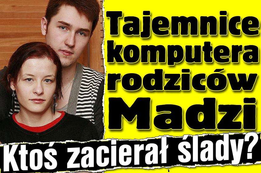 Tajemnice komputera rodziców Madzi. Ktoś zacierał ślady?