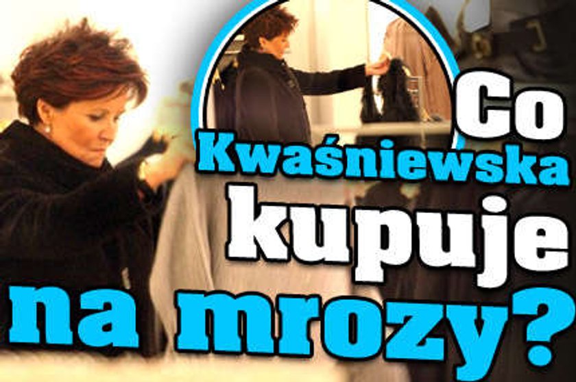 Co Kwaśniewska kupuje na mrozy?