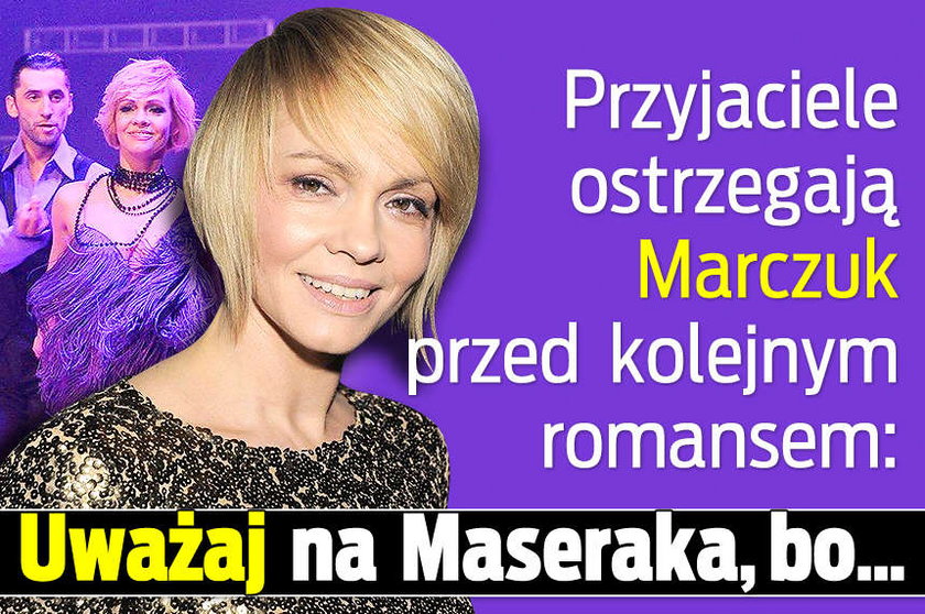 Nowy romans Marczuk. Przyjaciele ją ostrzegają!