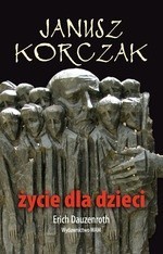 "Janusz Korczak. Życie dla dzieci"