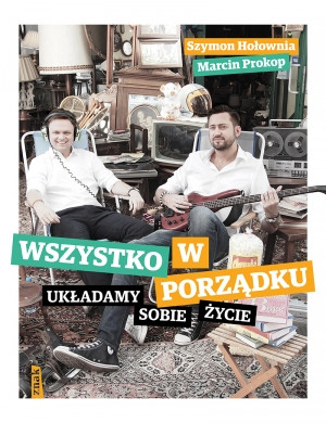 "Wszystko w porządku. Układamy sobie życie" Szymon Hołownia, Marcin Prokop