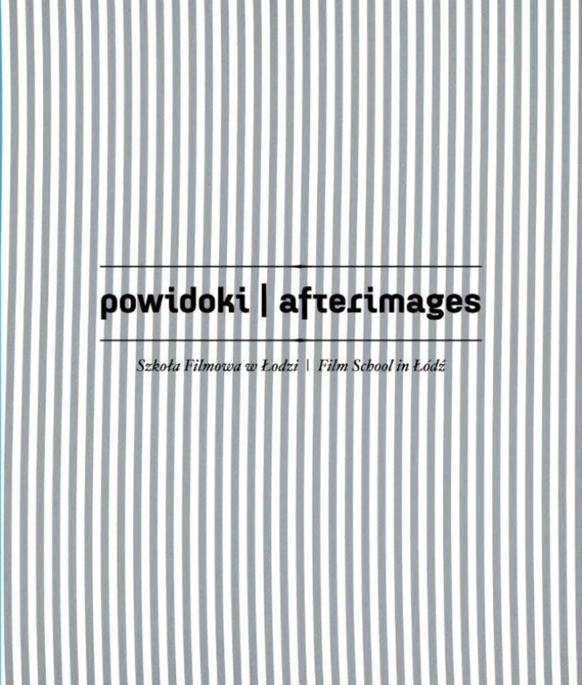 "Powidoki Afterimages"
