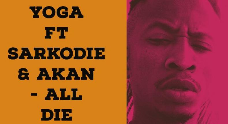 DJ YoGa remixes Sarkodie and Akan's All die be Die 