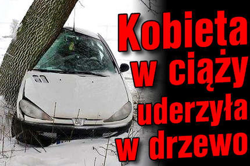 Kobieta w ciąży uderzyła w drzewo