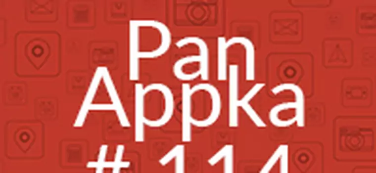 Najlepsze aplikacje na Androida - Pan Appka #114