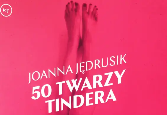 "50 twarzy Tindera" - publikujemy fragment autobiograficznego reportażu o szukaniu bliskości