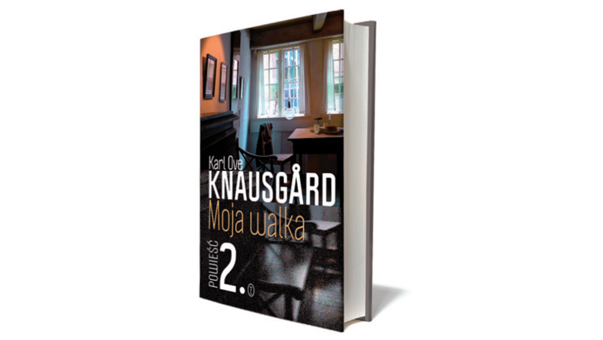 Karl Ove Knausgard Moja walka. Księga druga Wydawnictwo Literackie