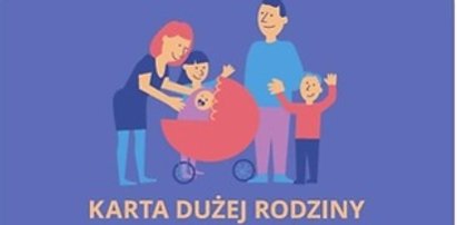 Będą zmiany w Karcie Dużej Rodziny!