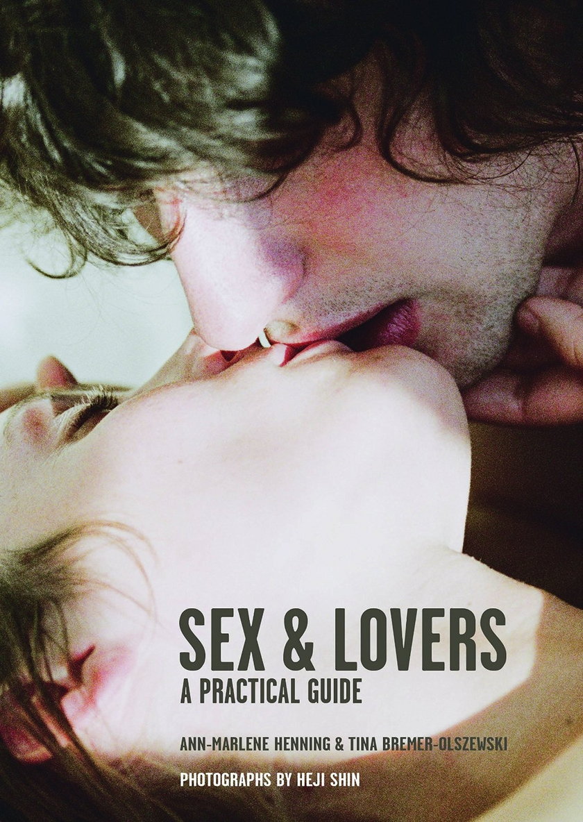 Sex &amp;amp; Lovers: A Practical Guide
