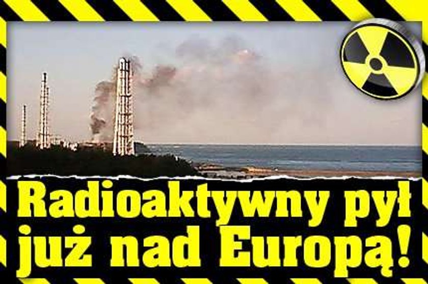 Radioaktywny pył już nad Europą!