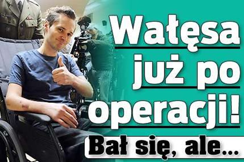 Wałęsa już po operacji! Bał się, ale...