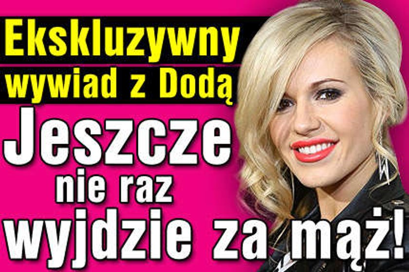 Doda jeszcze nie raz wyjdzie za mąż