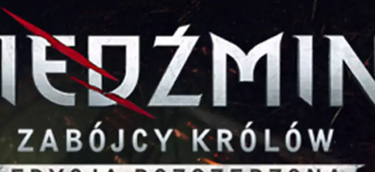 Dziś premiera Wiedźmina 2 w Edycji Rozszerzonej!