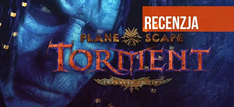 PlaneScape: Torment Enhanced Edition – recenzja (iOS). Powrót najlepszego RPG-a w historii?