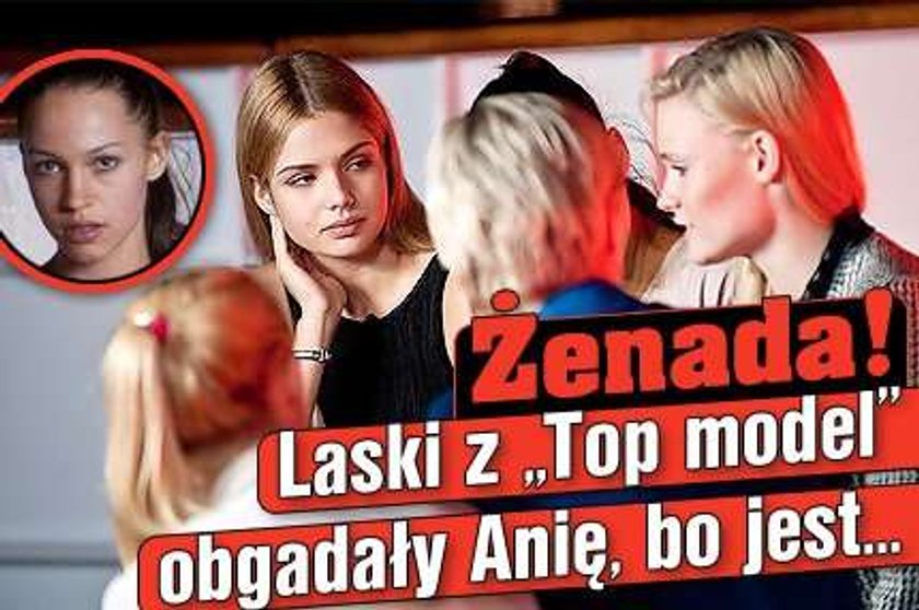 Żenada! Laski z "Top model" obgadały Anię, bo jest...