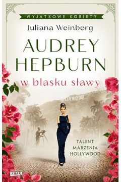 "Audrey Hepburn. W blasku sławy"