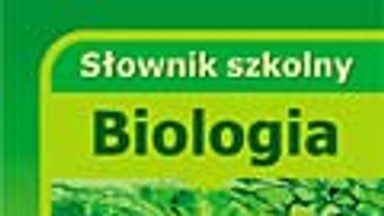 Słownik szkolny. Biologia. Fragment książki