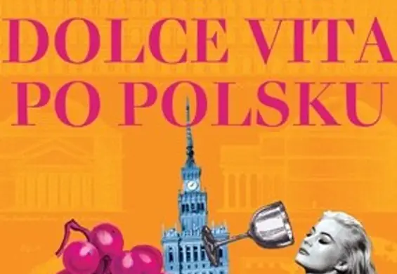 Książka o włoskiej miłości, czyli "Dolce vita po polsku" Anny J. Dudek