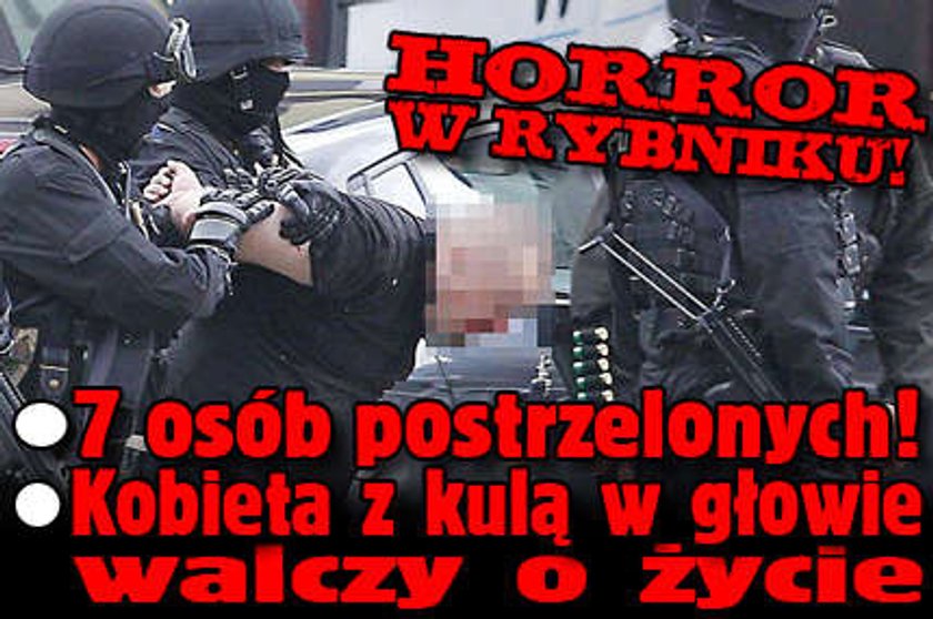 HORROR Postrzelił 7 osób. Przetrzymywał 2 dzieci. W Rybniku!