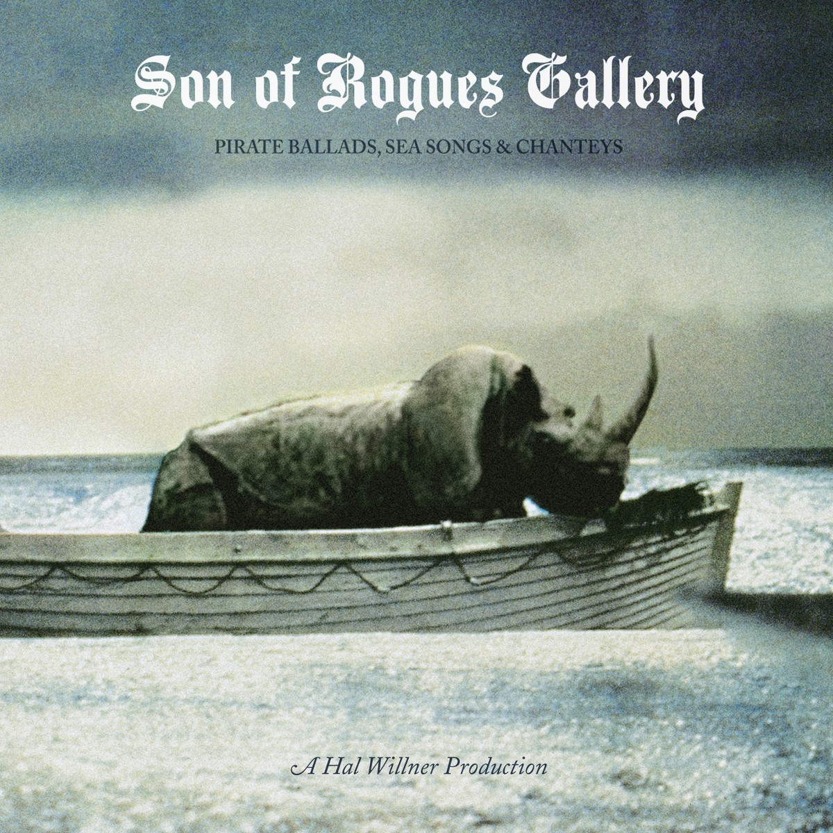 Son of Rogue's Gallery "Pirate Ballads, Sea Songs and Chanteys"