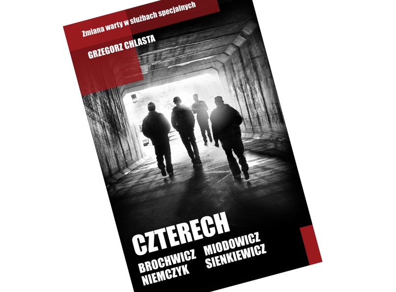 Grzegorz Chlasta, "Czterech. Brochwicz, Niemczyk, Miodowicz, Sienkiewicz", Wydawnictwo Czarna Owca