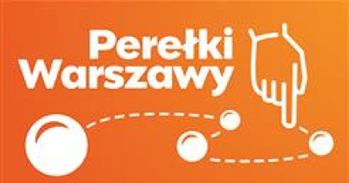 Perełki Warszawy 2026: trwa głosowanie na najciekawszą trasę spacerową