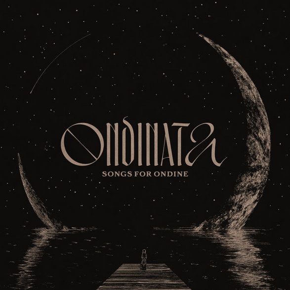 "ONDINATA. Songs for Ondine"