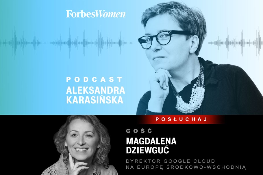 Jakie strategie są najlepsze w tak niepewnych czasach? Jakie kompetencje? O tym Magdalena Dziewguć, szefowa Google Cloud na Europę Środkowo-Wschodnią w podcaście Forbes Women. 