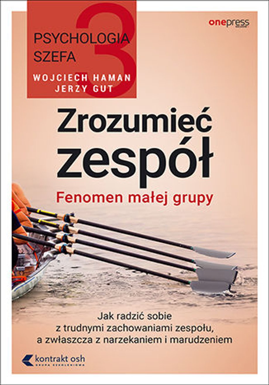 "Psychologia szefa. Zrozumieć zespół" Wojciech Haman, Jerzy Gut, Wydawnictwo Onepress