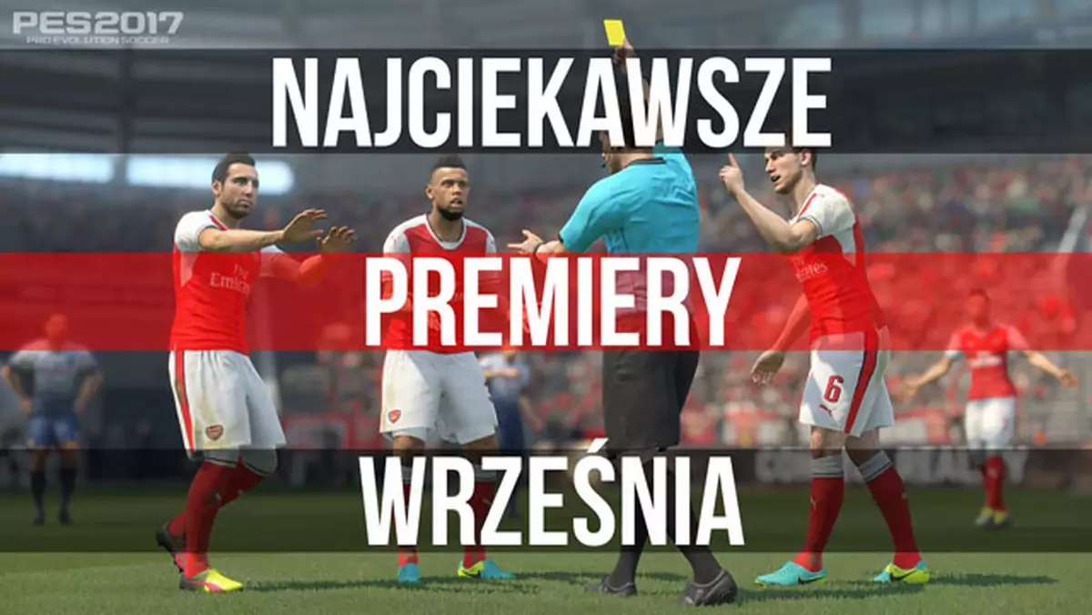 Najciekawsze Premiery Września - PES 2017, Forza Horizon 3, FIFA 17 i inne