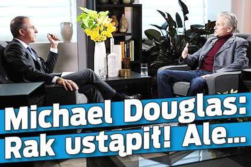 Michael Douglas: Rak ustąpił! Ale...