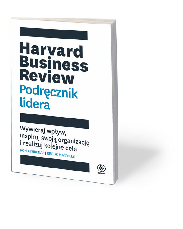 Ron Ashkenas, Brook Manville, „Harvard Business Review. Podręcznik lidera. Wywieraj wpływ, inspiruj swoją organizację i realizuj kolejne cele”, tłum. Bożena Jóźwiak, Rebis, Poznań 2019