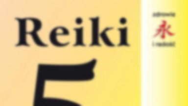 Reiki. 5 wskazań dobrego życia