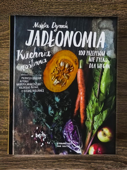 Jadłonomia. Kuchnia roślinna - 100 przepisów nie tylko dla wegan