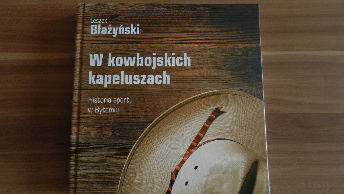 30 czerwca ukaże się książka "W kowbojskich kapeluszach - historia sportu w Bytomiu", opisująca w barwny sposób największych sportowców Bytomia. Po raz pierwszy w dziejach w jednym wydawnictwie przedstawione zostały sukcesy bytomskich sportowców, zarówno piłkarzy, hokeistów, jak i przedstawicieli bardziej niszowych dyscyplin, takich jak łucznictwo czy rugby.