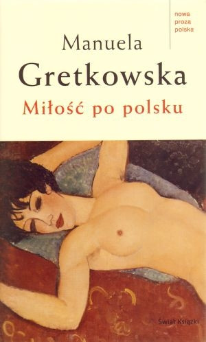 Manuela Gretkowska, „Miłość po polsku” (2010)