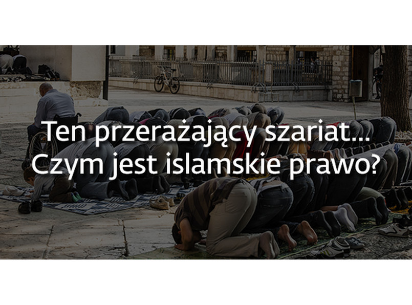 Czym jest ten przerażający szariat?