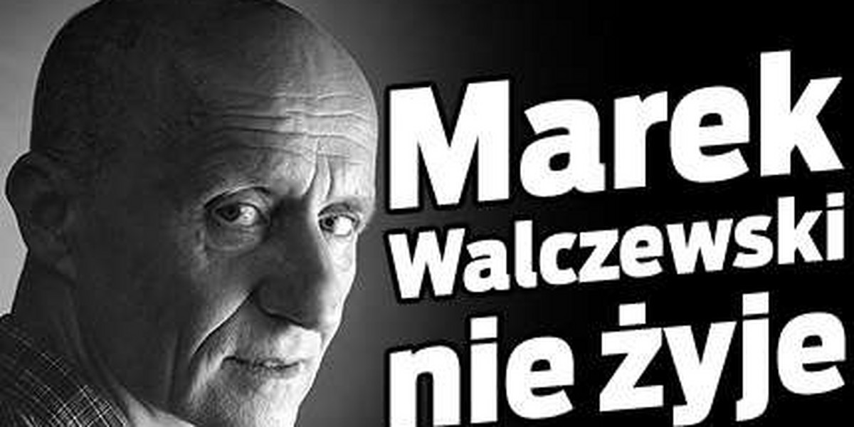 Marek Walczewski nie żyje