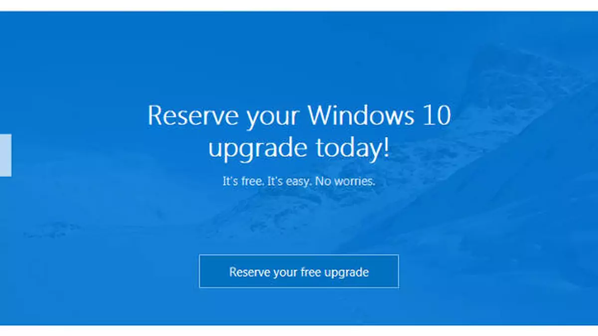 Masz Windows 7 lub 8.1? Możesz już zarezerwować Windows 10! 