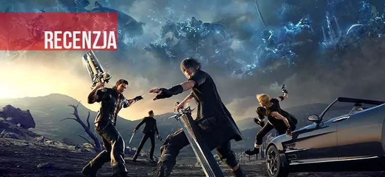 Recenzja Final Fantasy XV – książę odzyskuje tron!