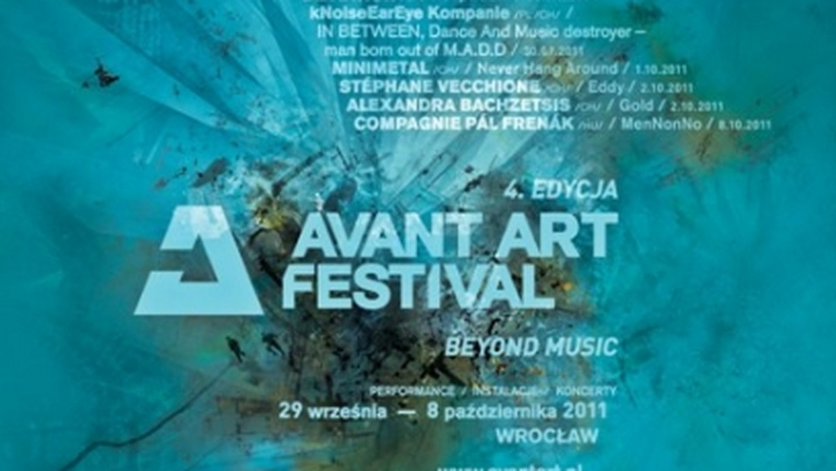 4. edycja AVANT ART FESTIVAL wystartuje już w najbliższy czwartek, 29 września 2011 r. we Wrocławiu pod hasłem Szwajcaria. W trakcie festiwalu zobaczymy performance, instalacje i koncerty. Pierwszy weekend festiwalu (29.09-02.10) będzie najbogatszą prezentacją awangardowej sztuki szwajcarskiej w naszym kraju, m.in. z udziałem Stephane Vecchione, Oy, MIR, Reverse Engineering, Sudden Infant czy Papiro.  Z kolei 7 i 8 października we Wrocławiu wystąpi gwiazda AAF 2011 - Kevin Martin z projektem THE BUG.