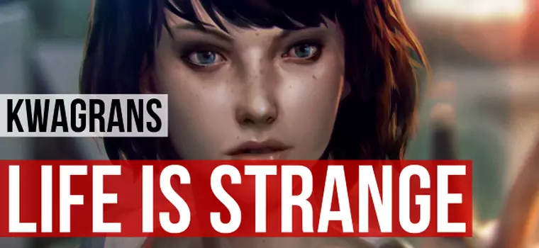 Kwagrans: gramy w Life is Strange