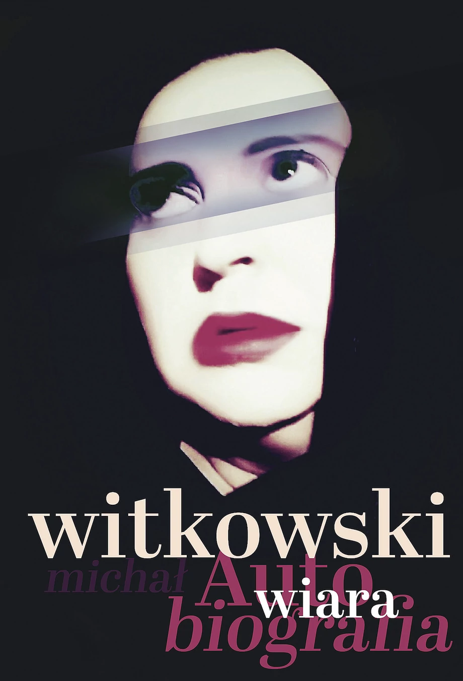 Michał Witkowski, Autobiografia. Wiara, Wydawnictwo Znak, Litera Nova