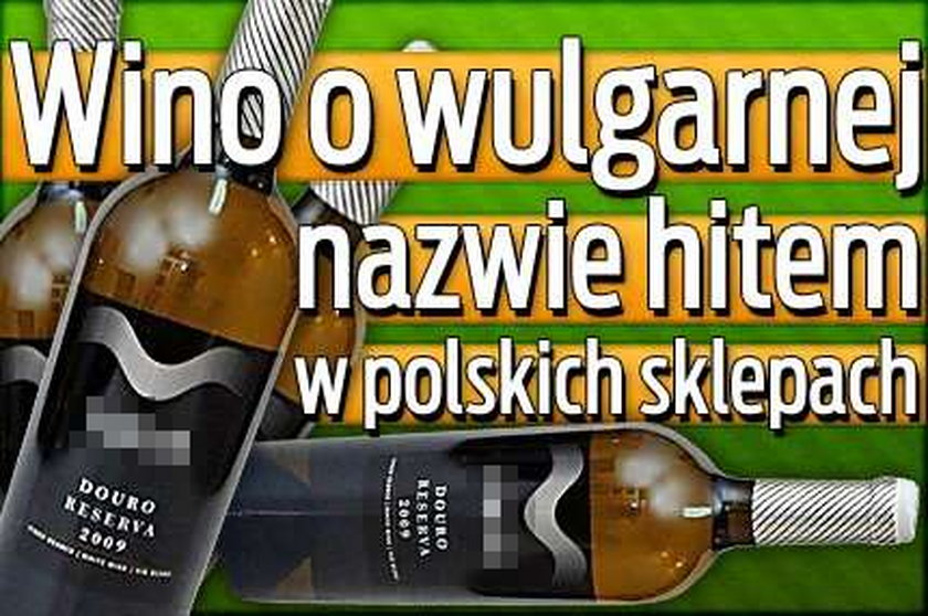 Wino o wulgarnej nazwie hitem w polskich sklepach