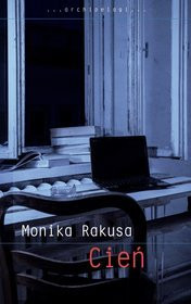 "Cień" Monika Rakusa