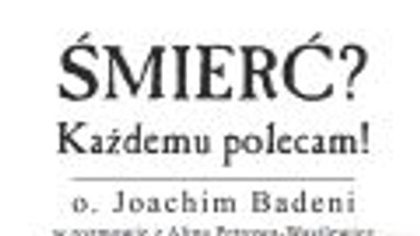 Śmierć? Każdemu polecam! Fragment książki