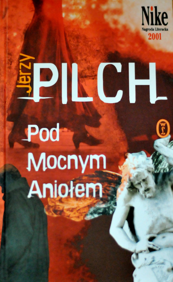 "Pod mocnym Aniołem" - Jerzy Pilch (2000)