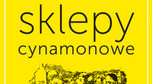 Bruno Schulz, "Sklepy cynamonowe"