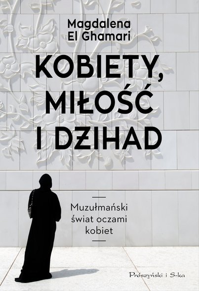 "Kobiety, miłość i dżihad", Magdalena El Ghamari